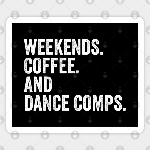 Retro Dance Competition Mom Weekends Coffee And Dance Comps Magnet by Nisrine